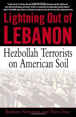 Lightning Out of Lebanon: Hezbollah Terrorists on American Soil by Tom Diaz