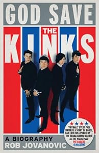 God Save The Kinks: A Biography