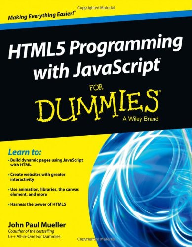 HTML5 Programming with JavaScript For Dummies by John Paul Mueller