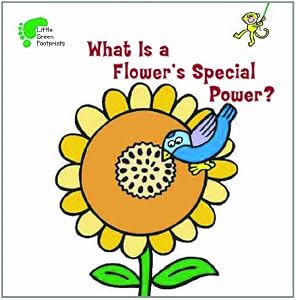 What Is a Flower's Special Power? (Little Green Footprints)