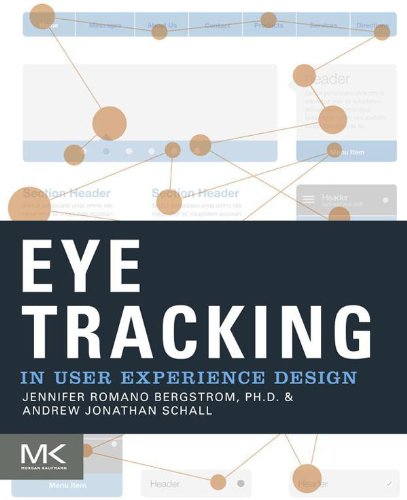 Eye Tracking in User Experience Design by Jennifer Romano Bergstrom