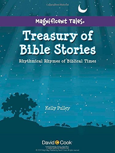 Treasury of Bible Stories: Rhythmical Rhymes of Biblical Times by Kelly Pulley