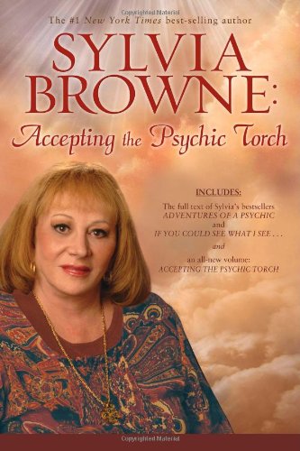 Sylvia Browne: Accepting the Psychic Torch by Sylvia Browne