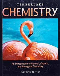 Chemistry: An Introduction to General, Organic, and Biological Chemistry by Karen C Timberlake