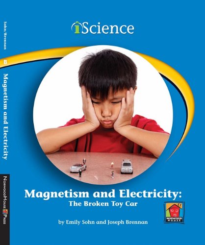 Magnetism and Electricity: The Broken Toy Car by Emily Sohn