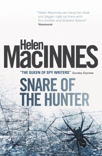Snare of the Hunter by Helen Macinnes