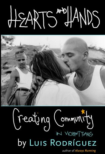 Hearts and Hands: Making Peace in a Violent Time by Luis J Rodriguez