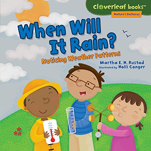 When Will It Rain?: Noticing Weather Patterns by Martha E  H Rustad