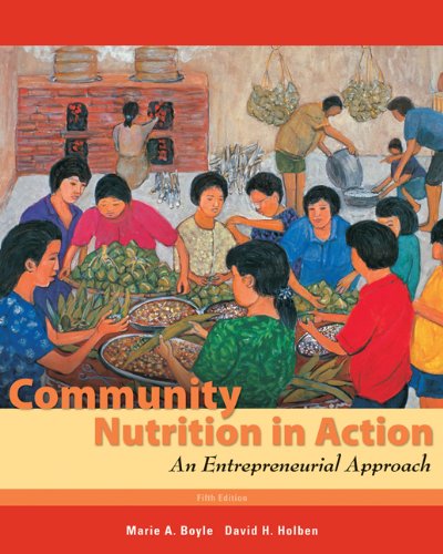 Community Nutrition in Action: An Entrepreneurial Approach by Marie A. Boyle