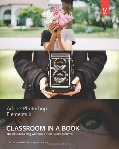 Adobe Photoshop Elements 11 Classroom in a Book by Adobe Creative Team