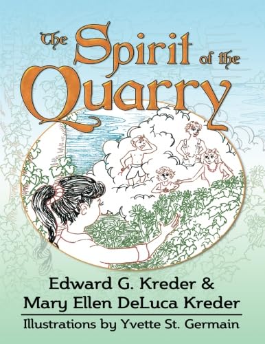 The Spirit of the Quarry by Edward G. Kreder