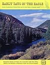 Early Days on the Eagle: Biographical History of Pioneer Life in Colorado's Eagle River Valley (Contins Reproductions of Original Photos and Full-Color Photos of Colorado Scenery)