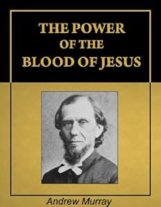 The Power of the Blood of Jesus [Illustrated] [Annotated]