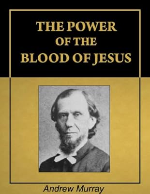 The Power of the Blood of Jesus [Illustrated] [Annotated]
