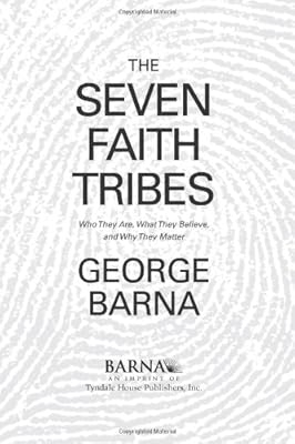The Seven Faith Tribes: Who They Are, What They Believe, and Why They Matter