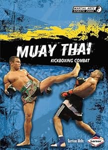 Muay Thai: Kickboxing Combat by Garrison Wells