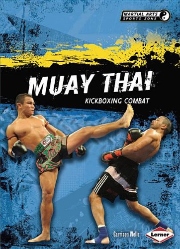Muay Thai: Kickboxing Combat by Garrison Wells