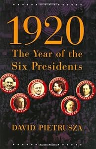 1920: The Year of the Six Presidents