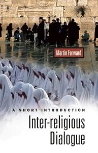 Interreligious Dialogue (Oneworld Short Guides) by Martin Forward