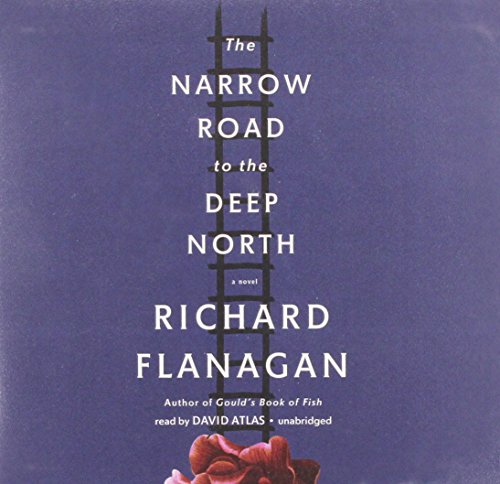 The Narrow Road to the Deep North: Library Edition by Richard Flanagan