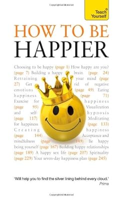 How to Be Happier, 2nd Edition: A Teach Yourself Guide