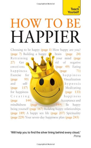 How to Be Happier, 2nd Edition: A Teach Yourself Guide by Paul Jenner