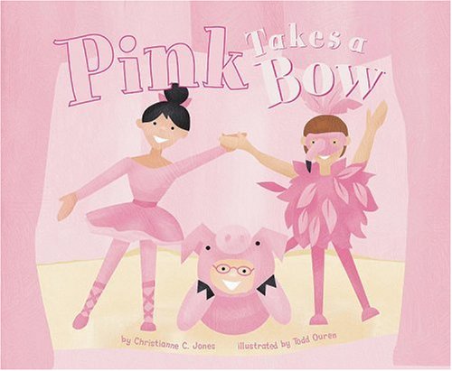 Pink Takes a Bow (Know Your Colors) by Christianne  C. Jones