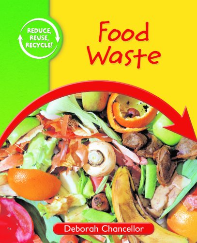 Food Waste (Reduce, Reuse, Recycle) by Deborah Chancellor