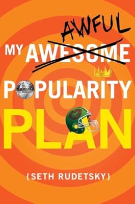 My Awesome/Awful Popularity Plan
