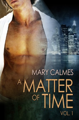 A Matter of Time: Vol. 1 by Mary Calmes