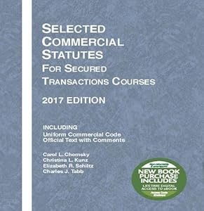 Selected Commercial Statutes for Secured Transactions Courses: 2017 Edition