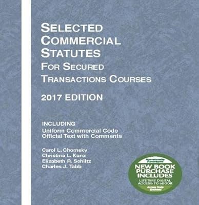 Selected Commercial Statutes for Secured Transactions Courses: 2017 Edition