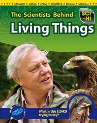 The Scientists Behind Living Things