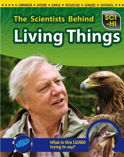The Scientists Behind Living Things by Robert Snedden