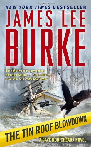 The Tin Roof Blowdown: A Dave Robicheaux Novel by James Lee Burke