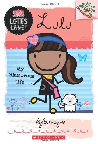 Lotus Lane #3: Lulu: My Glamorous Life by Kyla May
