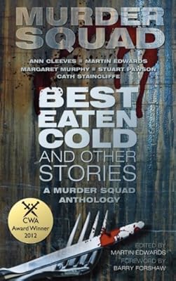 Best Eaten Cold and Other Stories: A Murder Squad Anthology