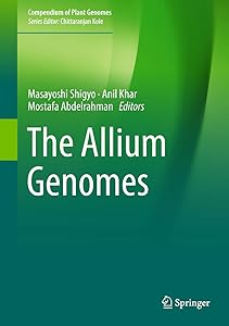 The Allium Genomes (Compendium of Plant Genomes) by Masayoshi Shigyo