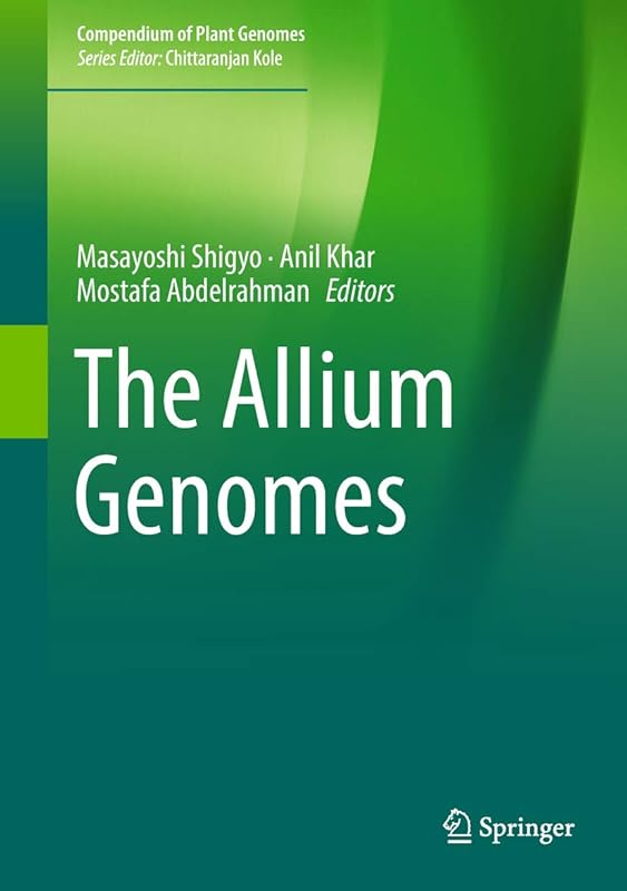 The Allium Genomes (Compendium of Plant Genomes) by Masayoshi Shigyo