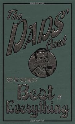 The Dads' Book: For The Dad Who's Best At Everything