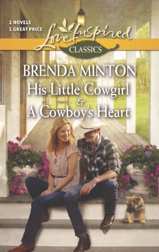 His Little Cowgirl and A Cowboy's Heart by Brenda Minton