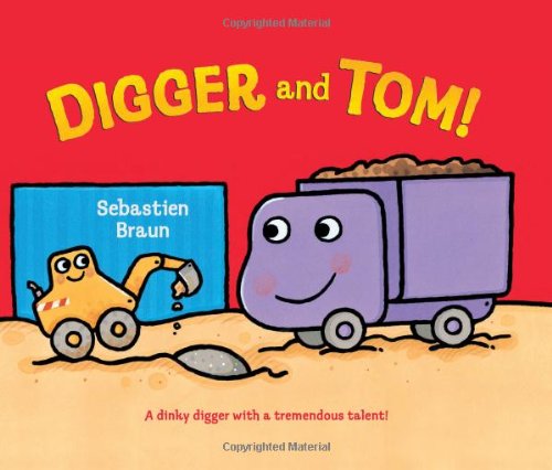 Digger and Tom! by Sebastien Braun