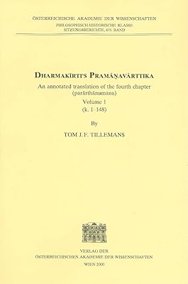 Dharmakirti's Pramanavarttika: An Annotated Translation of the Fourth Chapter (Parathanumana): 1 (Osterreichische Akademie Der Wissenschaften: Philosophisch-Historische Klasse Sitzungberichte)
