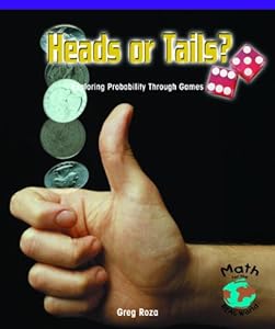 Heads or Tails?: Exploring Probability Through Games (Powermath)