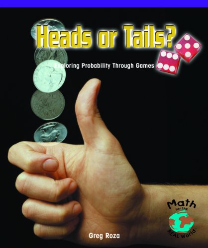 Heads or Tails?: Exploring Probability Through Games (Powermath) by Greg Roza