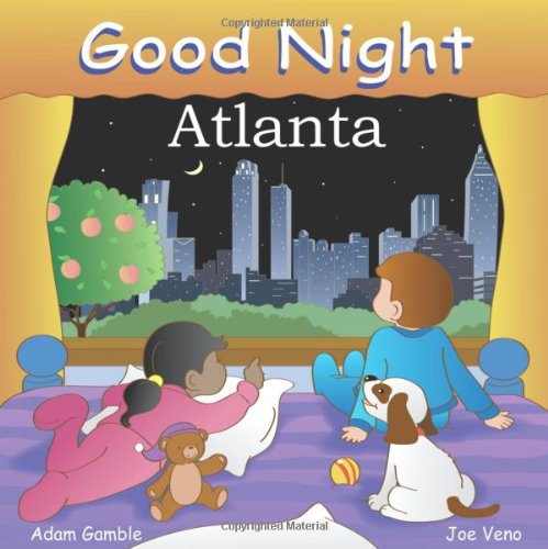 Good Night Atlanta (Good Night Our World series) by Adam Gamble