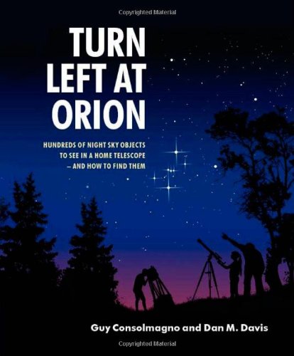 Turn Left at Orion: Hundreds of Night Sky Objects to See in a Home Telescope - and How to Find Them by Guy Consolmagno 
			
			
		
		
		
       	 
       		
       			,