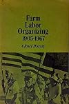 Farm labor organizing 1905-1967 : a brief history