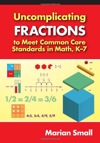 Uncomplicating Fractions to Meet Common Core Standards in Math, K-7 by Marian Small
