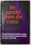 He Speaks from the Cross: The Seven Last Words